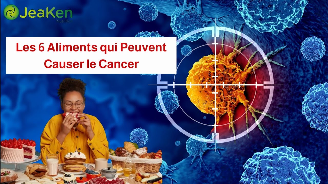 Causer Les 6 Aliments qui Peuvent Causer le Cancer - YouTube