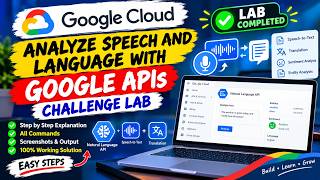 Analyze Speech and Language with Google APIs: Challenge Lab / ARC114 / #googlearcade