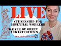 Citizenship For Essential Workers Act, USCIS Waiver Of Interviews, Biden Immigration Policies LIVE