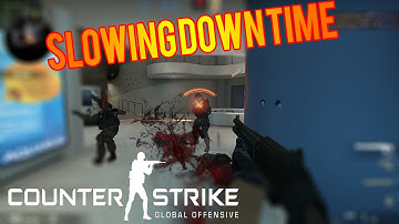 Shooting In Slow Motion - Counterstrike: Global Offensive - Slow Motion Cheat!
