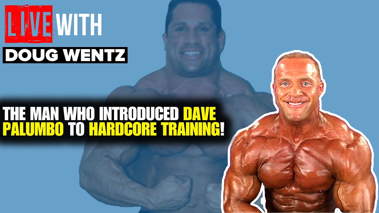 DOUG WENTZ: TRAINING DAVE PALUMBO & LEGENDARY BOB GRUSKIN STORIES