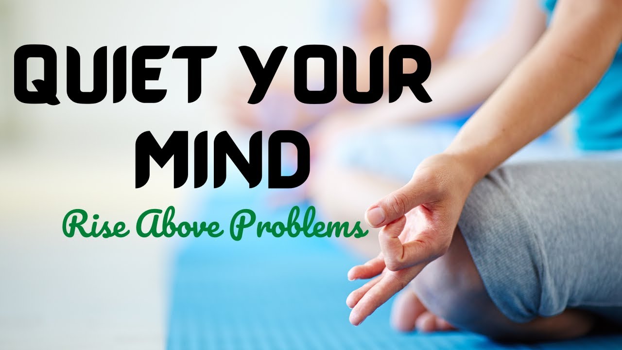 Rise Above Problems & Quiet Your Mind | Guided Meditation - YouTube