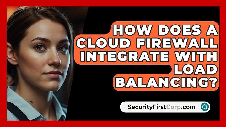 How Does A Cloud Firewall Integrate With Load Balancing? - SecurityFirstCorp.com