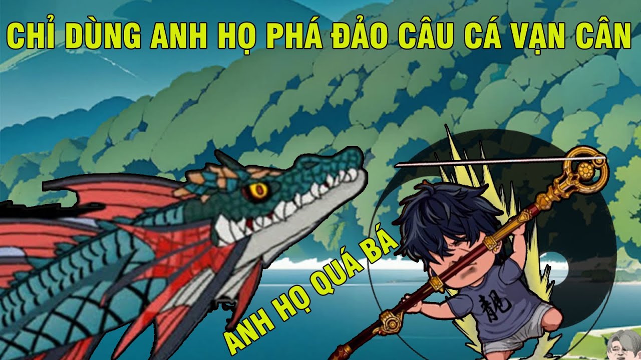 CÂU CÁ VẠN CÂN l EM TRAI QUÁ BÁ MỘT MÌNH PHÁ ĐẢO TOÀN BỘ TRONG 15 PHÚT BẰNG TUYỆT KỸ THẤT TRUYỀN.