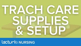 Tracheostomy Care: Supplies and Pre-Procedure | Trach Care Part 1