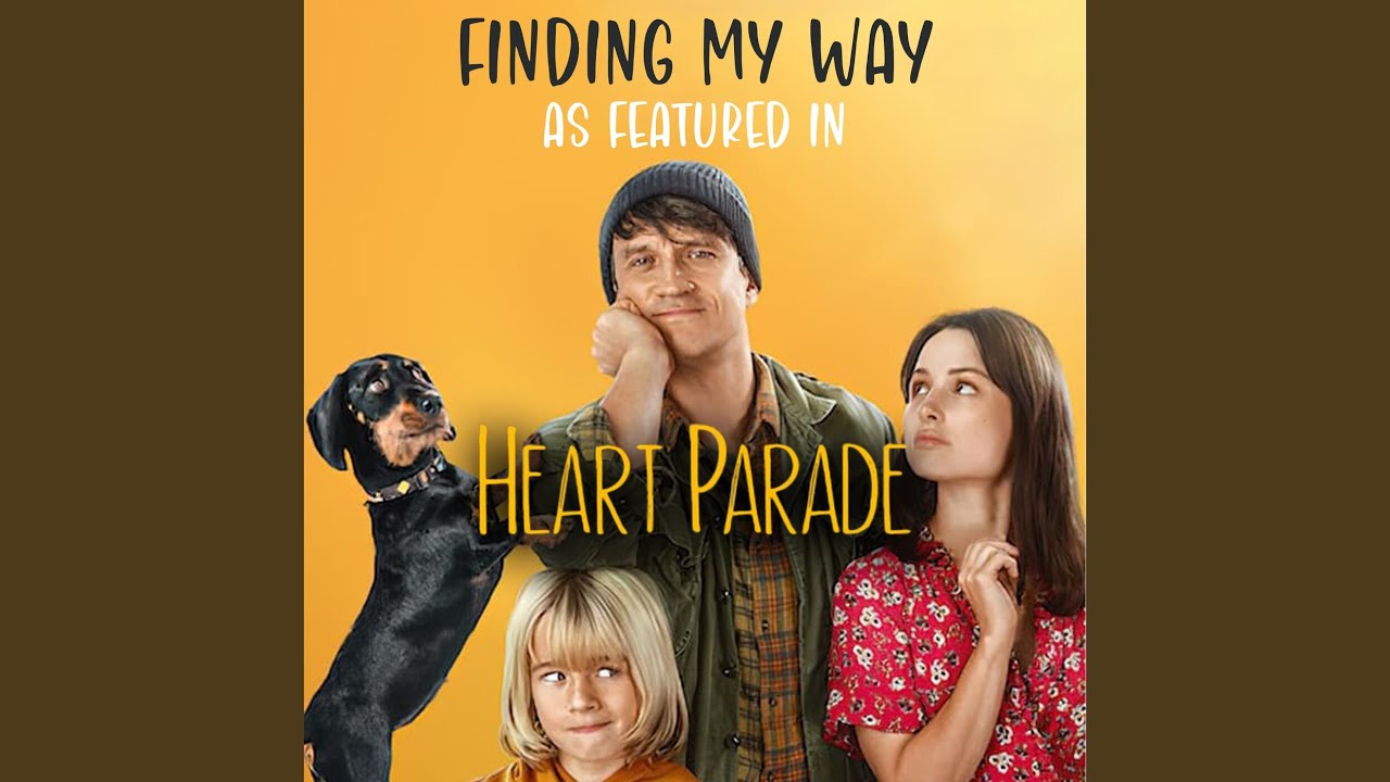Finding My Way (as featured in “Heart Parade“) [Original Motion Picture ...