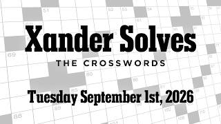 Tuesday September 1st 2026 | NYT Crossword | Xander Solves Mini Crossword Today
