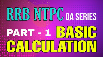 RRB NTPC QA SERIES (MALAYALAM)   II   PART 1   II  BASIC CALCULATION