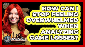 How Can I Stop Feeling Overwhelmed When Analyzing Game Losses? - The Board Game Xpert