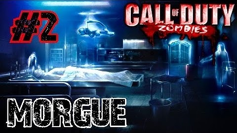 Call of Duty Custom Zombies: MORGUE▐ DON