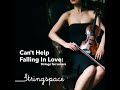 Can't Help Falling In Love: Strings for Lovers (88 mins) - FULL ALBUM - Stringspace