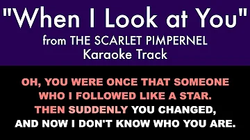 "When I Look at You" from The Scarlet Pimpernel - Karaoke Track with Lyrics