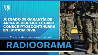 Juzgado de Garantía de Arica decide que el caso conscriptos continuará en justicia civil