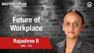 Masters Speak | Future of Workplace by Rajashree R., CMO - TATA Consultancy Services (TCS)