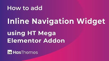 How to add Inline Navigation Widget using HT Mega Elementor Addon | Part 35