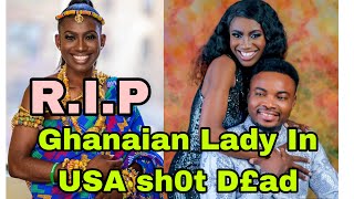 BREAKING: T£ars Flow as Ghanaian Woman in America Sh0t D£ad Two Months After Her Wedding