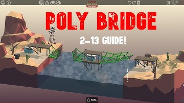 Poly Bridge 2-13: Schedule. How to complete it guide!
