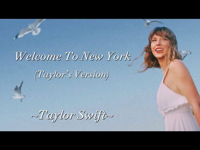 TAYLOR SWIFT - Welcome To New York (Taylor’s Version) (Lyrics)