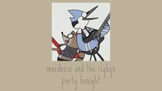 mordecai and the rigbys - party tonight (slowed+reverb) Resimi