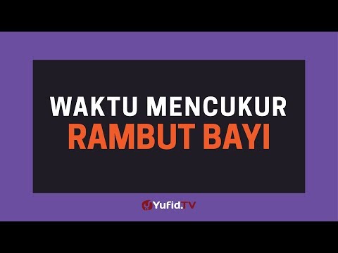 Waktu Mencukur Rambut Bayi - Poster Dakwah Yufid TV