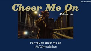 [THAISUB] Malcolm Todd - Cheer Me On แปลเพลง