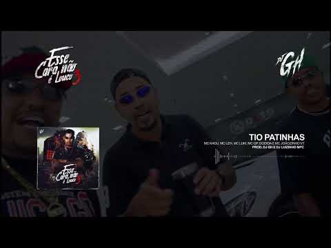 13 - (DJ GH & DJ LUIZINHO)- TIO PATINHAS - MC KADU, MC JOÃOZINHO VT, MC LUKI, DODIDA, MC LEH e MC GP