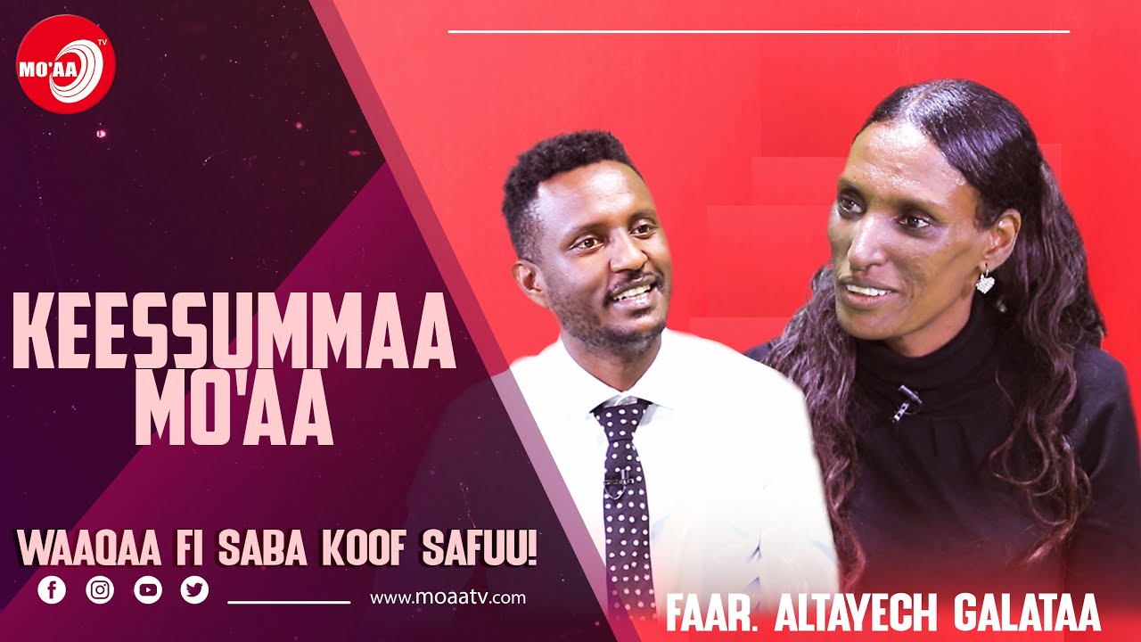 Keessummaa Mo'aa - Faar. Altayech Galataa Waliin