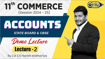 Lecture 2 | 11th Commerce Accounts Demo Session 2024-25 | By CA CS Harish Mathariya