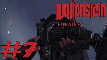 Wolfenstein : The New Order - Walkthrough Part 7 [ HD ]