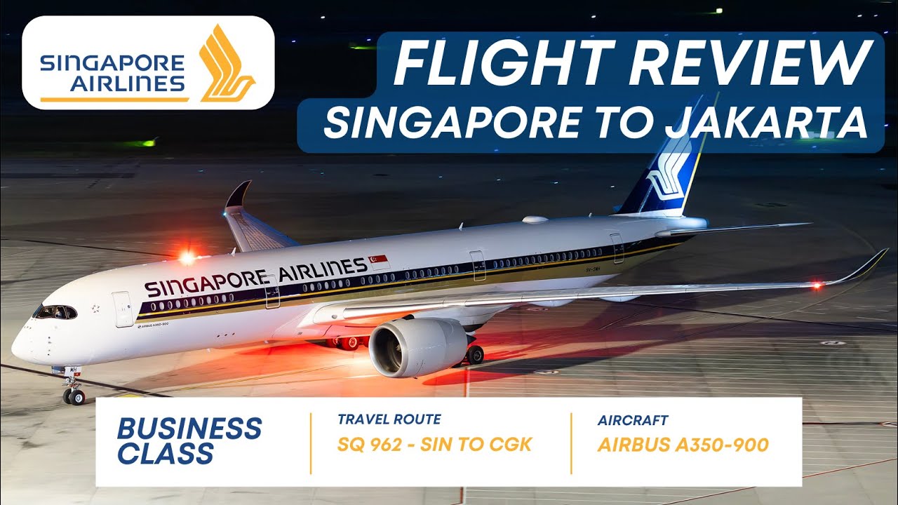 Singapore Airlines SQ 962 - Business Class - SIN-CGK - Airbus A350-900 - May 2025