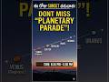 Today evening Planetary parade | don’t miss #universe #space #solarsystem #education  #infacttelugu
