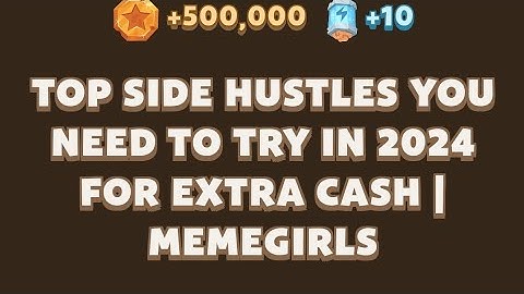Top Side Hustles You Need to Try in 2024 for Extra Cash | MemeGirls video code