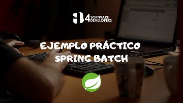 Spring Framework en español - Ejemplo práctico con Spring Batch - 4SoftwareDevelopers