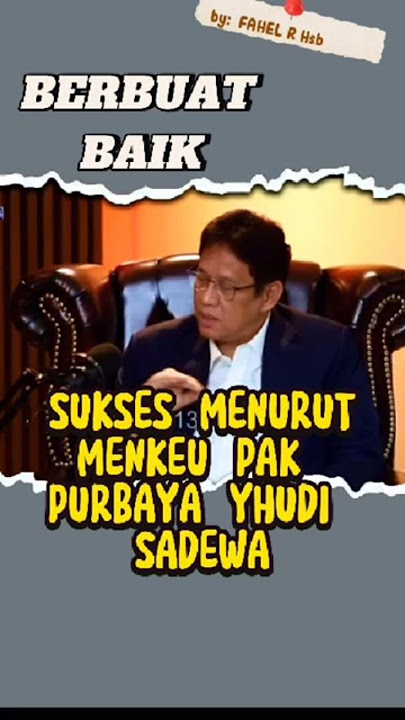 DEFINISI SUKSES ALA MENKEU PURBAYA YHUDI SADEWA