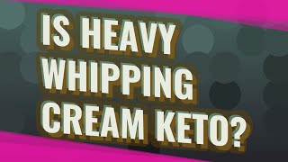 Is heavy whipping cream Keto? Carbs In Heavy Whipping Cream