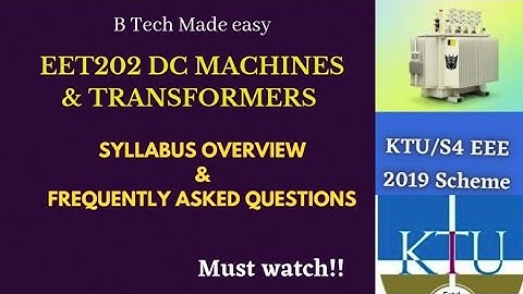 EET202 DC MACHINES & TRANSFORMERS/ SYLLABUS OVERVIEW & IMPORTANT TOPICS MODULE WISE/ S4EEE KTU/19Sch