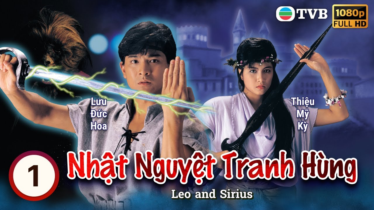 Phim TVB lồng tiếng Nhật Nguyệt Tranh Hùng (Leo And Sirius) 1/20 | Lưu Đức Hoa, Thiệu Mỹ Kỳ | 1988