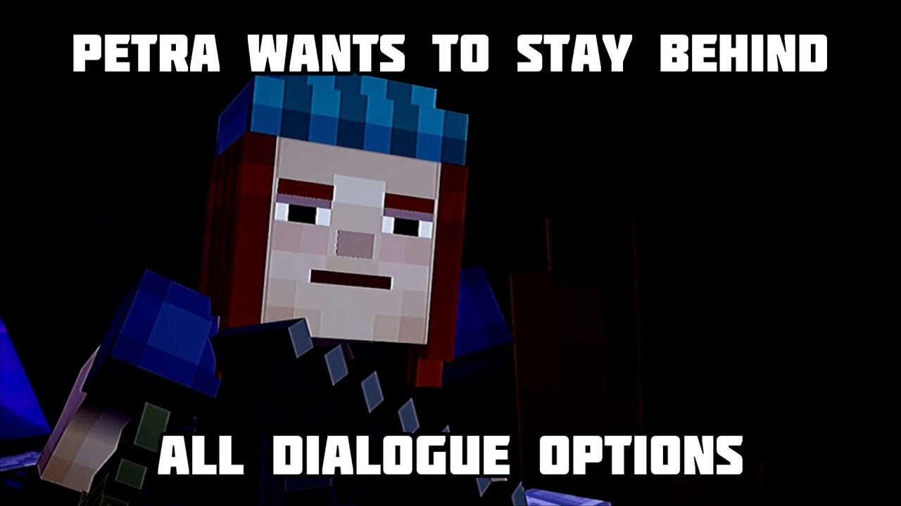 Petra wants to stay behind - All dialogue options in Minecraft: Story ...