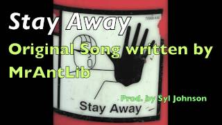 Stay Away   (Original Song written by MrAntLib)  * Prod. by Fat Berri * screenshot 3