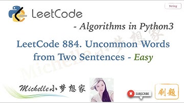 LeetCode in Python 884. Uncommon Words from Two Sentences (Easy)｜String - Michelle小梦想家
