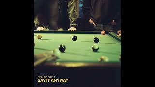 Bealby Point - Say It Anyway (Official Audio)