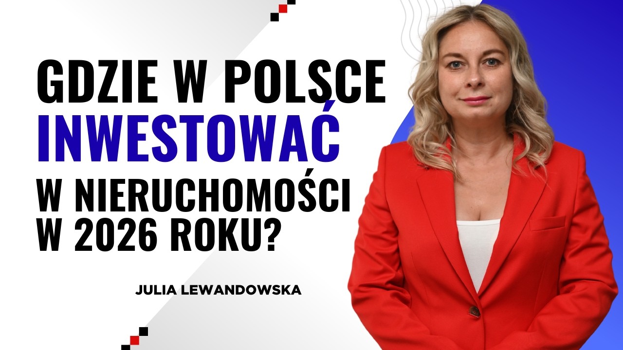 Gdzie w Polsce najlepiej inwestować w nieruchomości w 2026 roku?