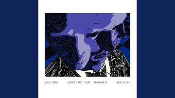 Safety Off (feat. Monomorte)