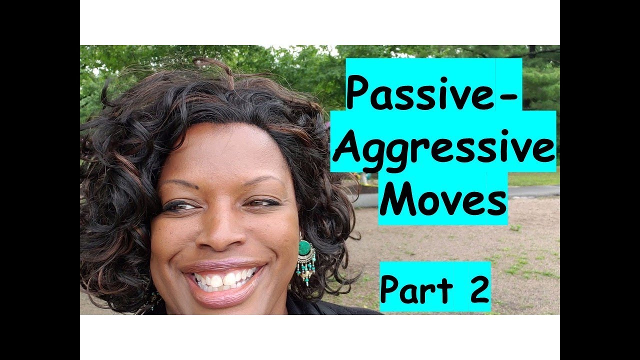 Passive Aggressive Moves; Learn to Navigate...Part Two YouTube