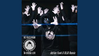 Смотреть клип Ne Bucuram In Ciuda Lor (Adrian Funk X Olix Remix)