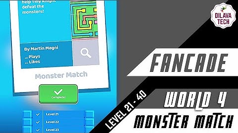FANCADE - MONSTER MATCH | LEVEL 21 TO 40 | WORLD 4 | WALKTHROUGH | GAMEPLAY | DILAVA TECH