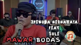 MAWAR BODAS 💥 3Pemuda Berbahaya Feat Sule