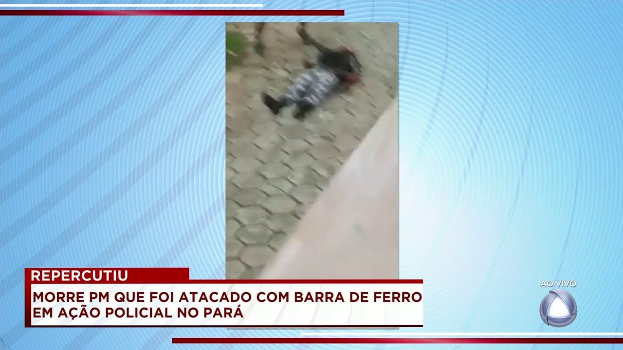 Morre PM que foi atacado com barra de ferro em operação policial no Pará - Tolerância Zero