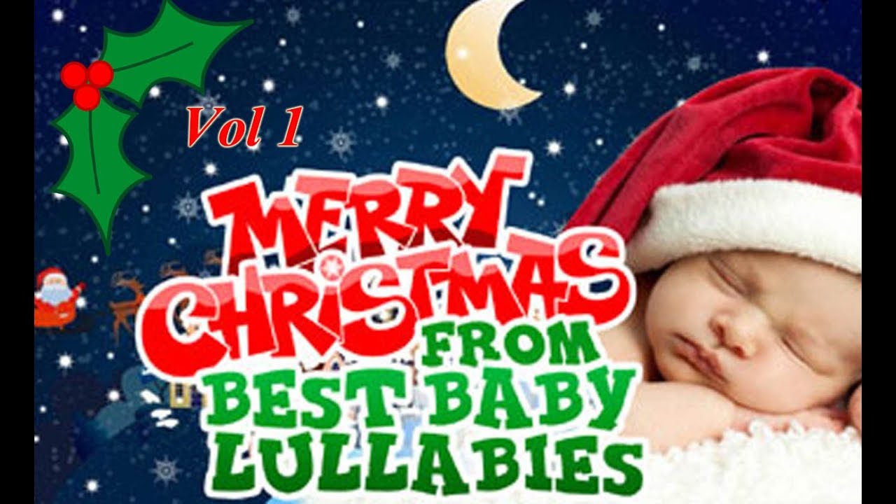 ? BABY LULLABY BABY GO TO SLEEP CHRISTMAS SONGS FROM BEST BABY LULLABIES COMPILATION ?