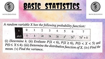 A random variable X has the following probability distribution function: (i) determine k (ii) Eva...
